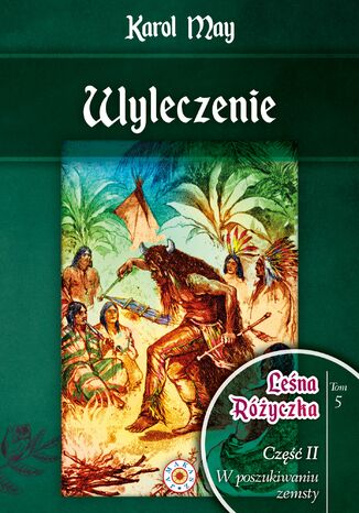 Leśna Różyczka. Tom 5. Wyleczenie Karol May - okladka książki