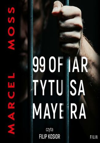 99 ofiar Tytusa Mayera Marcel Moss - audiobook MP3