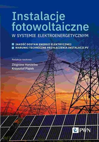 Instalacje fotowoltaiczne w systemie elektroenergetycznym Krzysztof Piątek, Zbigniew Hanzelka - okladka książki