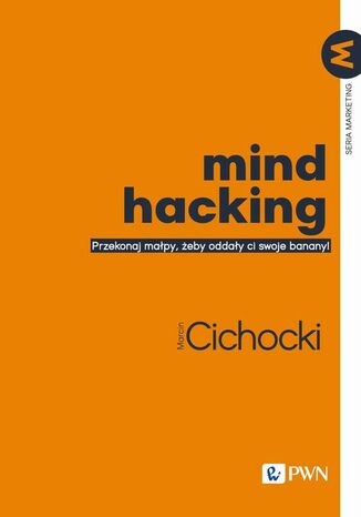 Mind hacking Marcin Cichocki - okladka książki