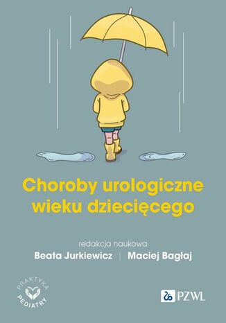 Choroby urologiczne wieku dziecięcego Beata Jurkiewicz, Maciej Bagłaj - okladka książki