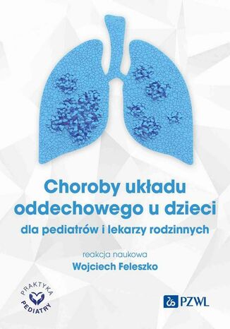 Choroby układu oddechowego u dzieci Wojciech Feleszko - okladka książki