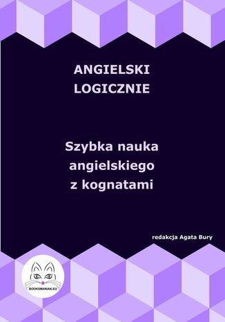 Angielski logicznie. Szybka nauka angielskiego z kognatami Agata Bury - okladka książki