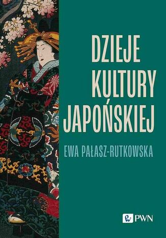 Dzieje kultury japońskiej Ewa Pałasz-Rutkowska - okladka książki