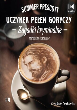 Uczynek pełen goryczy. Tom 4. Zagadki kryminalne z Trzydziestej trzeciej ulicy Summer Prescott - okladka książki