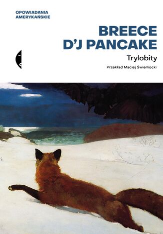 Trylobity. Opowiadania zebrane Breece D'J Pancake - okladka książki