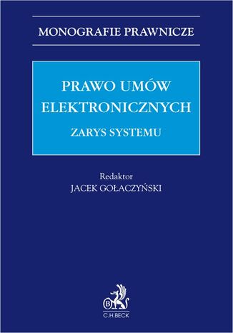 Prawo umów elektronicznych. Zarys systemu Jacek Gołaczyński, Aneta Arkuszewska prof. UR, Gabriela Bar - okladka książki