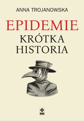 Epidemie. Krótka historia Anna Trojanowska - okladka książki