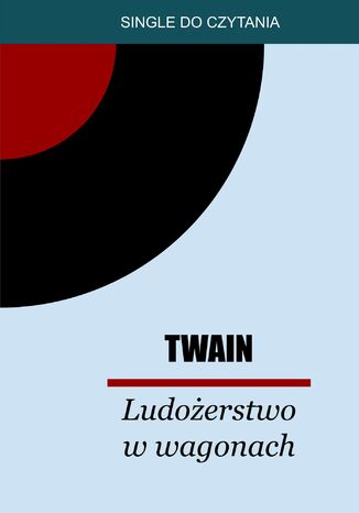 Ludożerstwo w wagonach Mark Twain - okladka książki