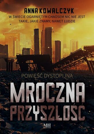 Mroczna przyszłość Anna Kowalczyk - okladka książki