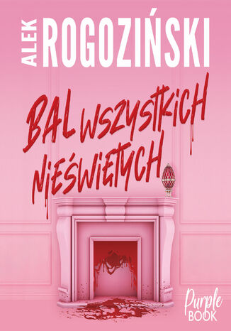 Bal wszystkich nieświętych Alek Rogoziński - okladka książki