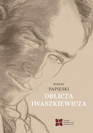 Oblicza Iwaszkiewicza Papieski Robert - okladka książki