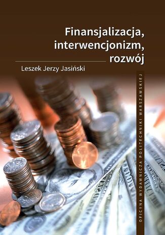 Finansjalizacja, interwencjonizm, rozwój Leszek Jerzy Jasiński - okladka książki