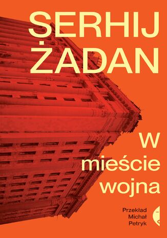 W mieście wojna Serhij Żadan - okladka książki