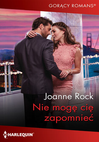 Nie mogę cię zapomnieć Joanne Rock - okladka książki