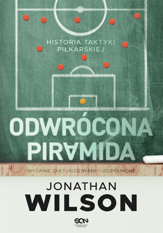 Odwrócona piramida. Historia taktyki piłkarskiej (Wydanie II) Jonathan Wilson - okladka książki