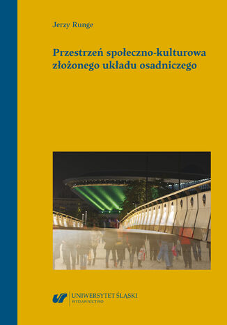 Przestrzeń społeczno-kulturowa złożonego układu osadniczego Jerzy Runge - okladka książki