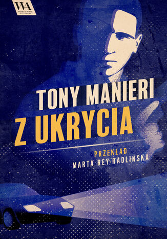 Z ukrycia Tony Manieri - okladka książki