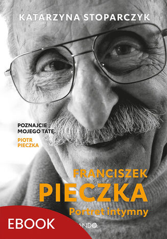 Franciszek Pieczka. Portret intymny Katarzyna Stoparczyk - okladka książki