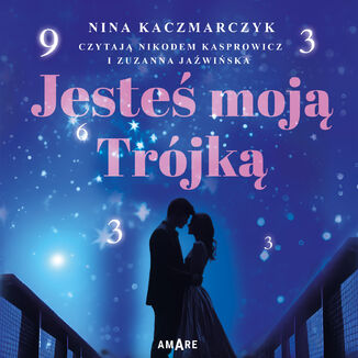 Jesteś moją Trójką. Seria Destiny tom I Nina Kaczmarczyk - audiobook MP3