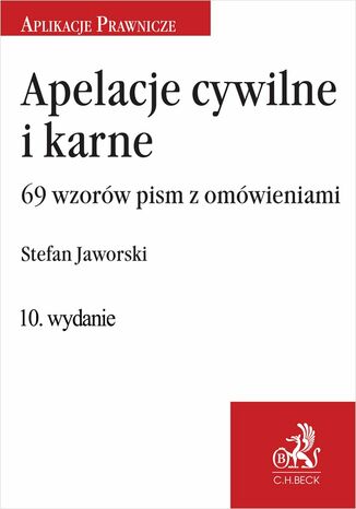 Apelacje cywilne i karne. 69 wzorów pism z omówieniem Stefan Jaworski - okladka książki