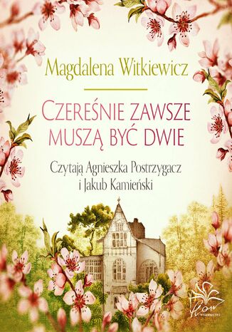 Czereśnie zawsze muszą być dwie Magdalena Witkiewicz - audiobook MP3