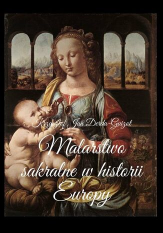 Malarstwo sakralne w historii Europy Krzysztof Derda-Guizot - okladka książki