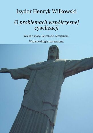 O problemach współczesnej cywilizacji Izydor Wilkowski - okladka książki