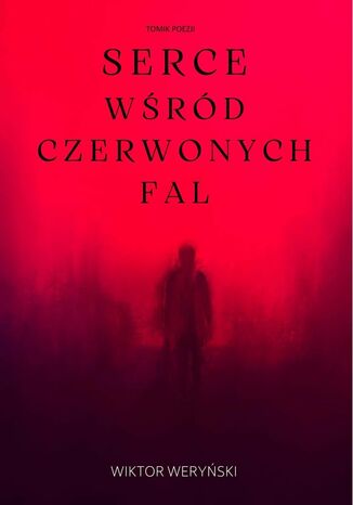 Serce wśród czerwonych fal Wiktor Weryński - okladka książki