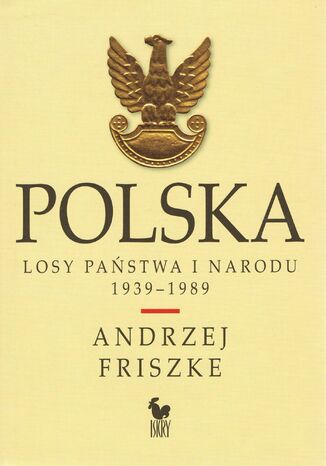 Polska. Losy państwa i narodu 1939-1989 Andrzej Friszke - okladka książki