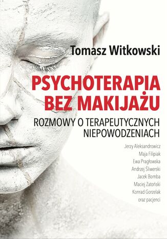 Psychoterapia bez makijażu Tomasz Witkowski - okladka książki