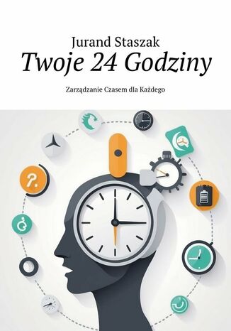 Twoje 24 Godziny Jurand Staszak - okladka książki