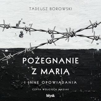 Pożegnanie z Marią i inne opowiadania Tadeusz Borowski - okladka książki