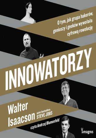 Innowatorzy. O tym, jak grupa hakerów, geniuszy i geeków wywołała cyfrową rewolucję Walter Isaacson - okladka książki