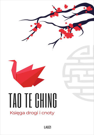 Tao Te Ching. Księga drogi i cnoty Lao Tzu - okladka książki