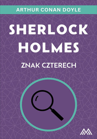 Sherlock Holmes (Tom 1). Sherlock Holmes. Znak czterech Arthur Conan Doyle - okladka książki