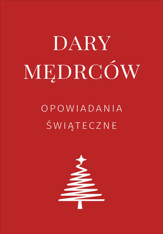 Dary mędrców O. Henry, Lew Tołstoj, Antoni Czechow, Elizabeth L. Seymour - okladka książki