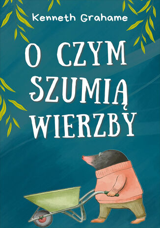 O czym szumią wierzby Kenneth Grahame - okladka książki