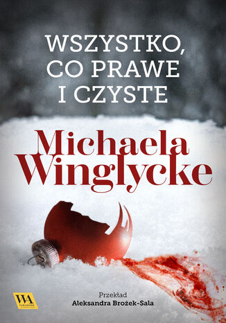 Wszystko, co prawe i czyste Michaela Winglycke - okladka książki