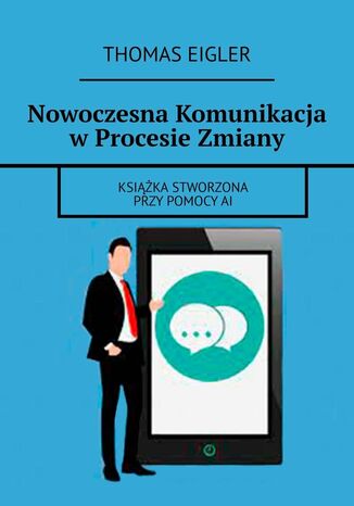 Nowoczesna Komunikacja w Procesie Zmiany Thomas Eigler - okladka książki