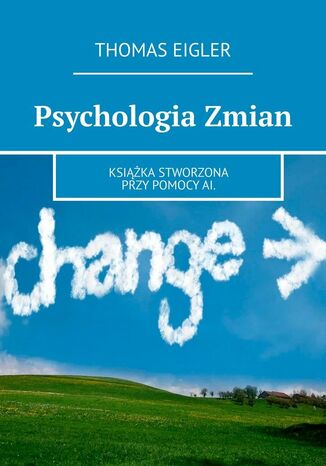 Psychologia Zmian Thomas Eigler - okladka książki