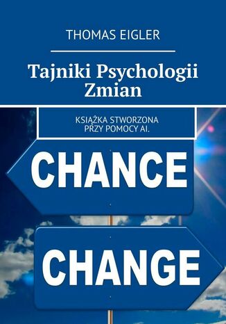 Tajniki Psychologii Zmian Thomas Eigler - okladka książki