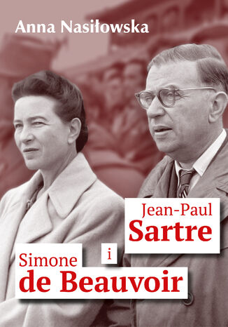 Jean-Paul Sartre i Simone de Beauvoir Anna Nasiłowska - okladka książki