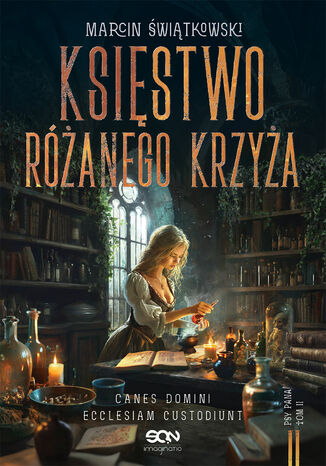 Księstwo Różanego Krzyża. Psy Pana. Tom 2 Marcin Świątkowski - okladka książki