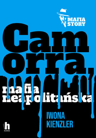 Camorra, mafia neapolitańska Iwona Kienzler - okladka książki