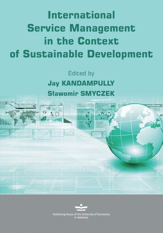 International Service Management in the Context of Sustainable Development Sławomir Smyczek, Jay Kandampully - okladka książki