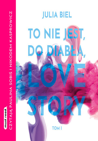 To nie jest, do diabła, love story. Tom 1 Julia Biel - audiobook MP3