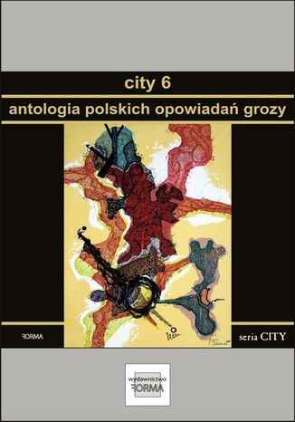 City 6. Antologia polskich opowiadań grozy Praca zbiorowa - okladka książki