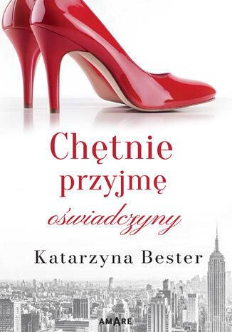 Chętnie przyjmę oświadczyny Katarzyna Bester - okladka książki