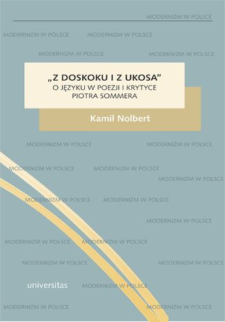 "Z doskoku i z ukosa". O języku w poezji i krytyce Piotra Sommera Kamil Nolbert - okladka książki